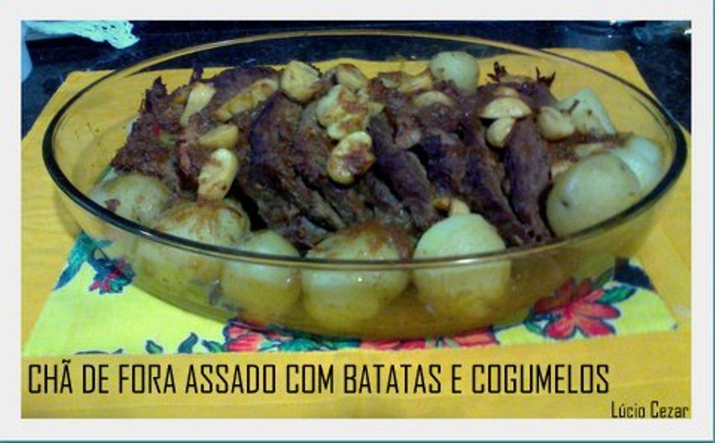 Chã de fora assado com batatinhas e cogumelos