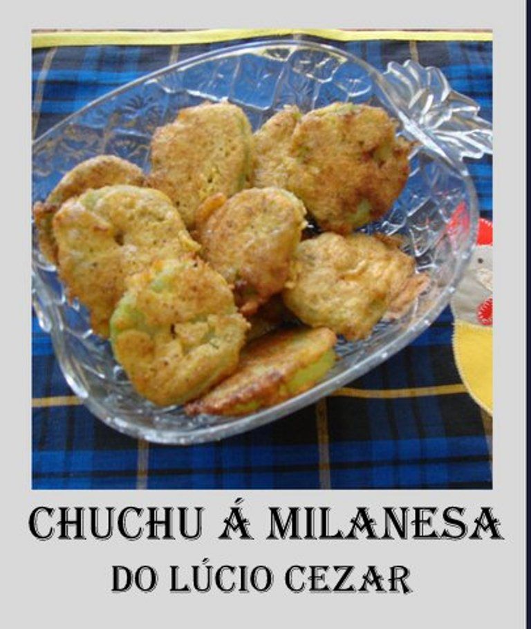 Chuchu à milanesa do Lúcio Cézar