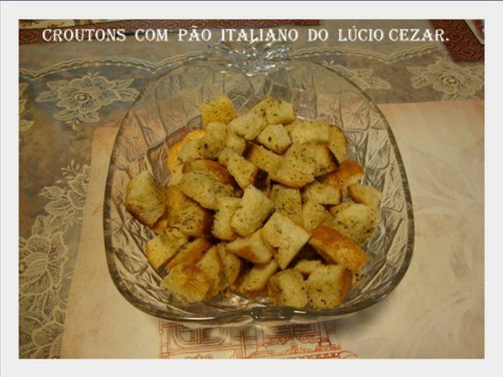 Croutons com pão Italiano do Lúcio Cezar