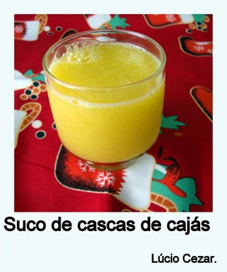 Suco de cascas de cajás do Lúcio Cezar